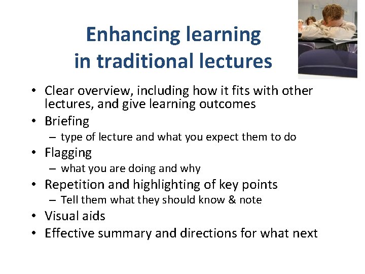 Enhancing learning in traditional lectures • Clear overview, including how it fits with other