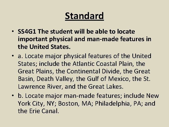 Standard • SS 4 G 1 The student will be able to locate important