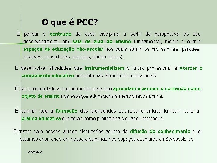 O que é PCC? É pensar o conteúdo de cada disciplina a partir da