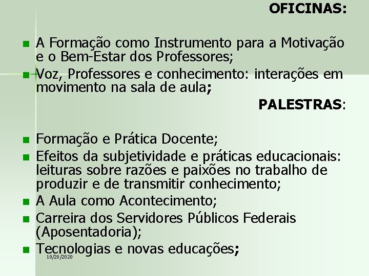 OFICINAS: n n n n A Formação como Instrumento para a Motivação e o