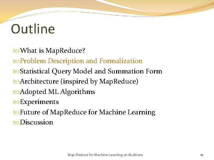 Outline What is Map. Reduce? Problem Description and Formalization Statistical Query Model and Summation