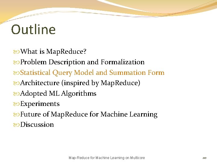 Outline What is Map. Reduce? Problem Description and Formalization Statistical Query Model and Summation