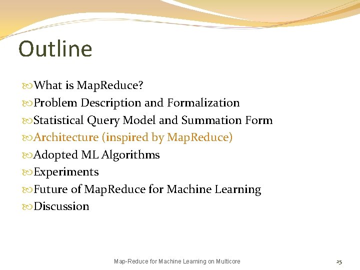 Outline What is Map. Reduce? Problem Description and Formalization Statistical Query Model and Summation