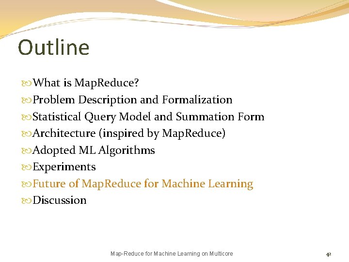 Outline What is Map. Reduce? Problem Description and Formalization Statistical Query Model and Summation