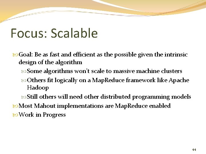Focus: Scalable Goal: Be as fast and efficient as the possible given the intrinsic