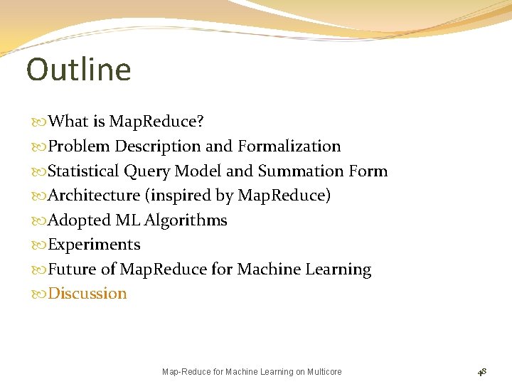 Outline What is Map. Reduce? Problem Description and Formalization Statistical Query Model and Summation