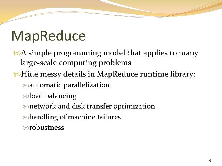 Map. Reduce A simple programming model that applies to many large-scale computing problems Hide