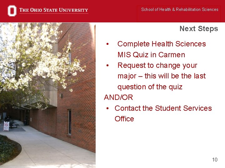 School of Health & Rehabilitation Sciences Next Steps • Complete Health Sciences MIS Quiz