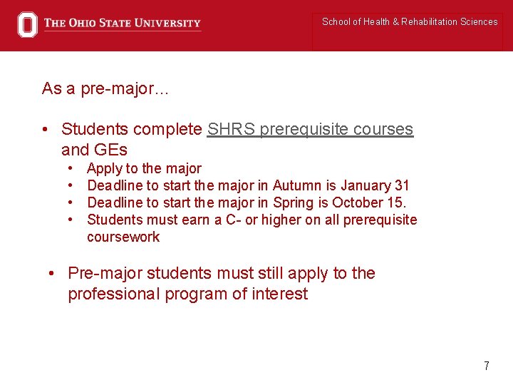 School of Health & Rehabilitation Sciences As a pre-major… • Students complete SHRS prerequisite