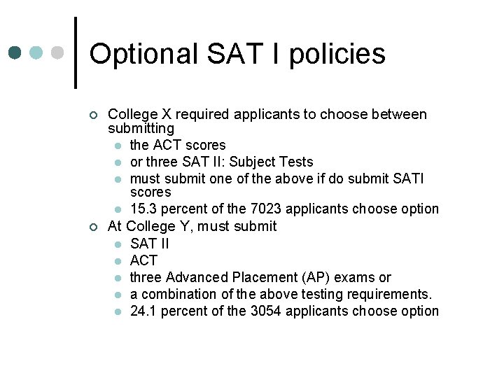 Optional SAT I policies ¢ ¢ College X required applicants to choose between submitting