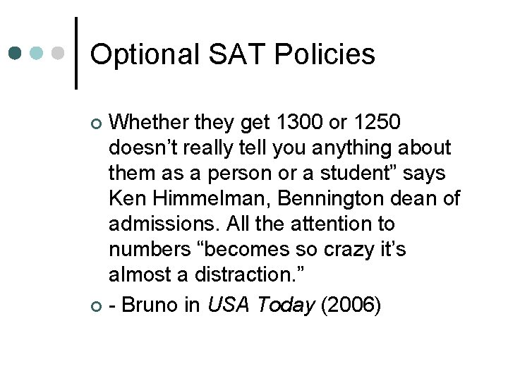 Optional SAT Policies Whether they get 1300 or 1250 doesn’t really tell you anything