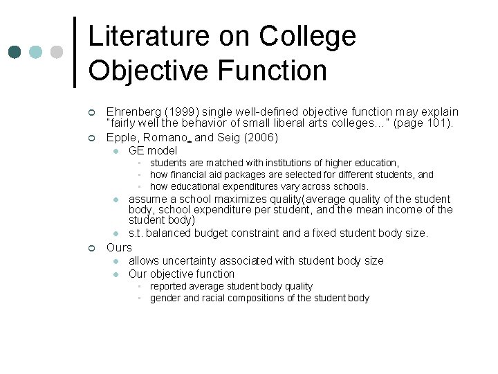 Literature on College Objective Function ¢ ¢ Ehrenberg (1999) single well-defined objective function may