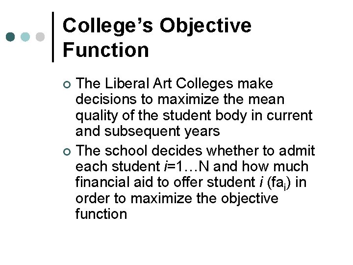 College’s Objective Function The Liberal Art Colleges make decisions to maximize the mean quality