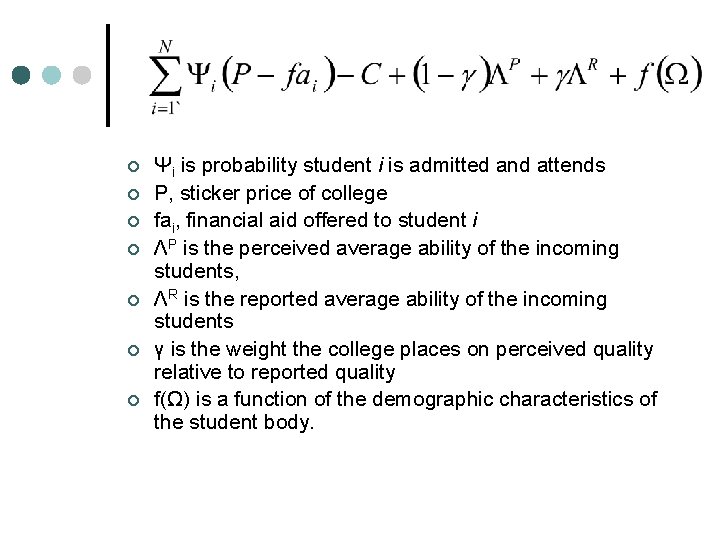 ¢ ¢ ¢ ¢ Ψi is probability student i is admitted and attends P,