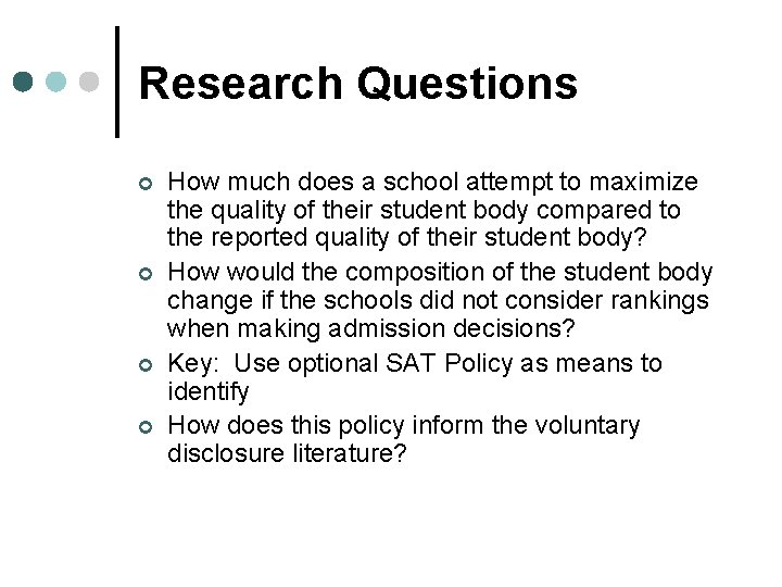 Research Questions ¢ ¢ How much does a school attempt to maximize the quality