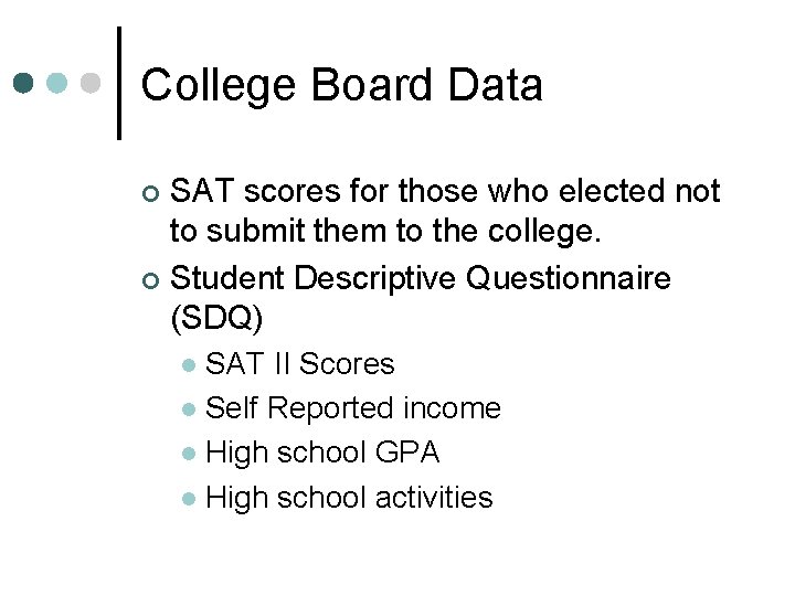 College Board Data SAT scores for those who elected not to submit them to