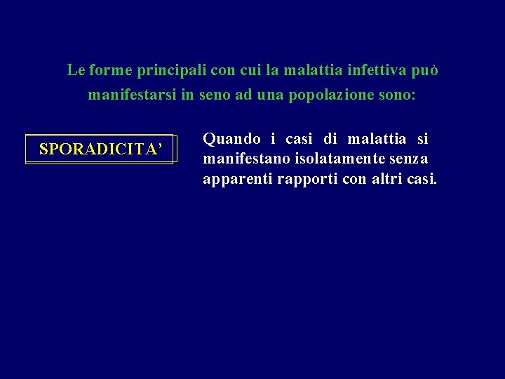 Le forme principali con cui la malattia infettiva può manifestarsi in seno ad una