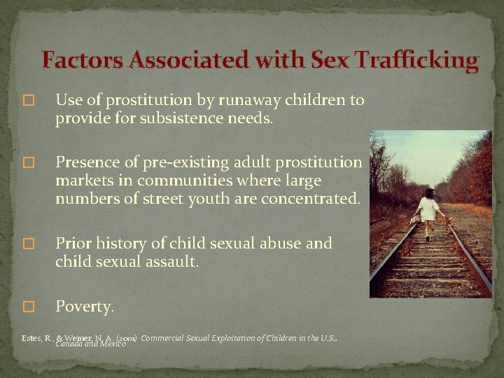 Factors Associated with Sex Trafficking � Use of prostitution by runaway children to provide