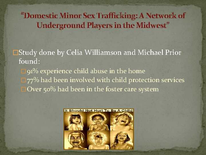 “Domestic Minor Sex Trafficking: A Network of Underground Players in the Midwest” �Study done