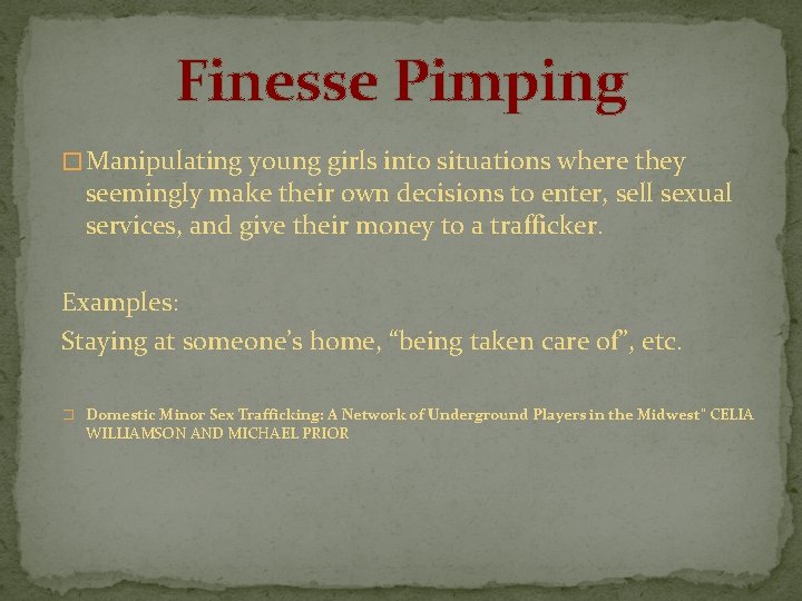 Finesse Pimping � Manipulating young girls into situations where they seemingly make their own