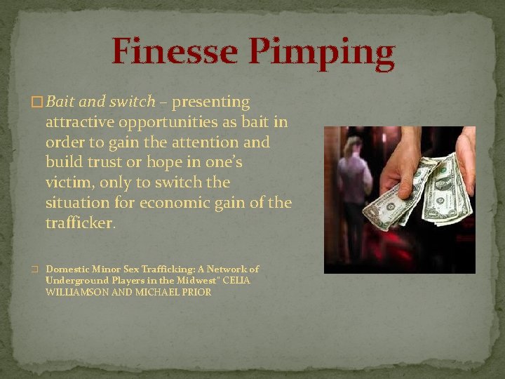 Finesse Pimping � Bait and switch – presenting attractive opportunities as bait in order