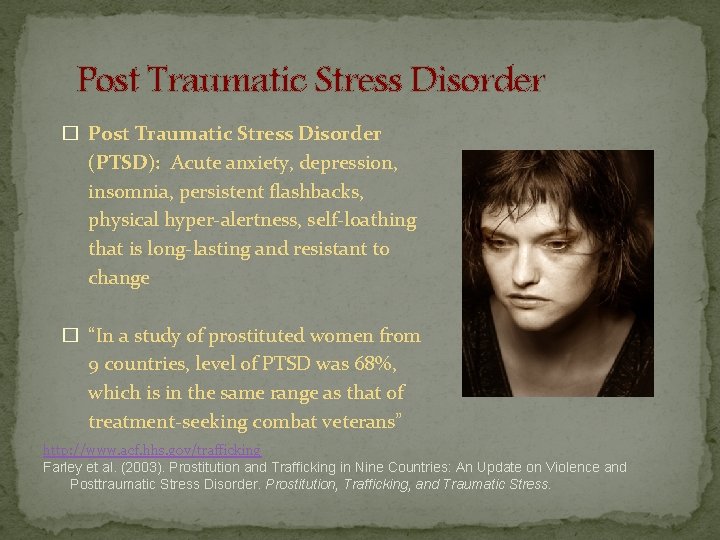 Post Traumatic Stress Disorder � Post Traumatic Stress Disorder (PTSD): Acute anxiety, depression, insomnia,