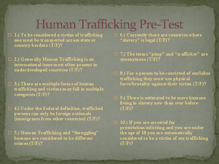 Human Trafficking Pre-Test � 1. ) To be considered a victim of trafficking one
