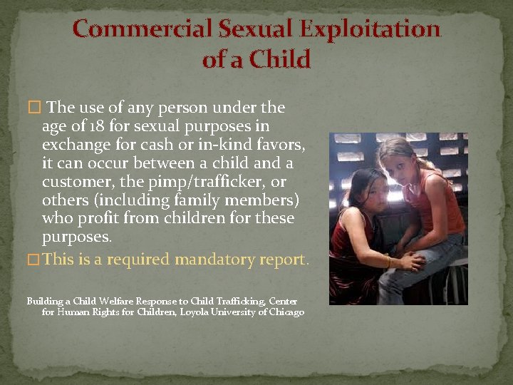 Commercial Sexual Exploitation of a Child � The use of any person under the