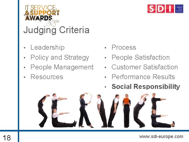 Judging Criteria • • Leadership Policy and Strategy People Management Resources • • •