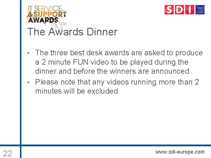The Awards Dinner • • 22 The three best desk awards are asked to