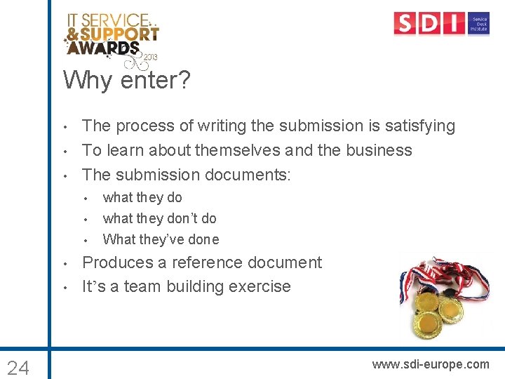 Why enter? • • • The process of writing the submission is satisfying To