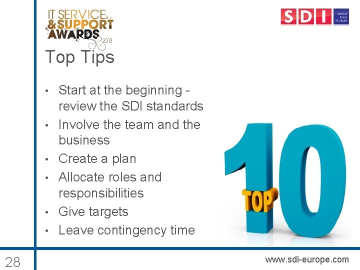 Top Tips • • • 28 Start at the beginning review the SDI standards