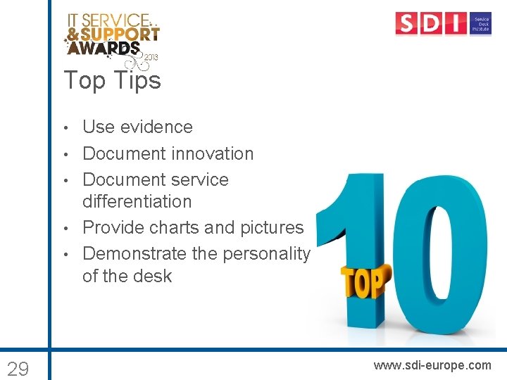Top Tips • • • 29 Use evidence Document innovation Document service differentiation Provide