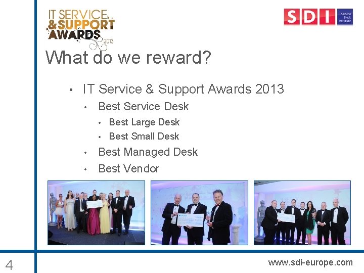 What do we reward? • IT Service & Support Awards 2013 • • •