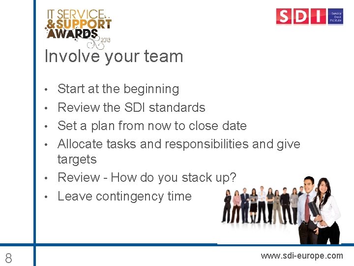 Involve your team • • • 8 Start at the beginning Review the SDI
