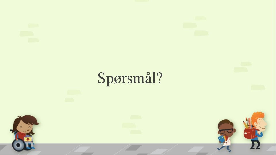 Spørsmål? 