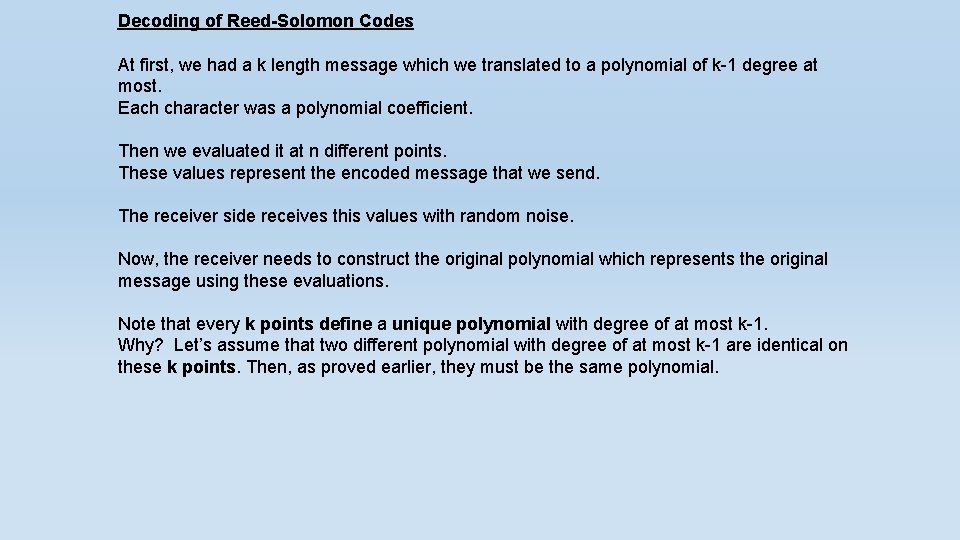 Decoding of Reed-Solomon Codes At first, we had a k length message which we