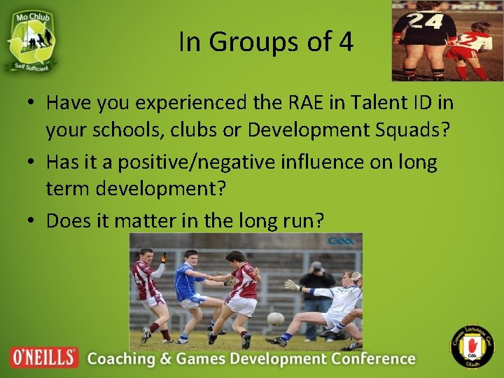 In Groups of 4 • Have you experienced the RAE in Talent ID in