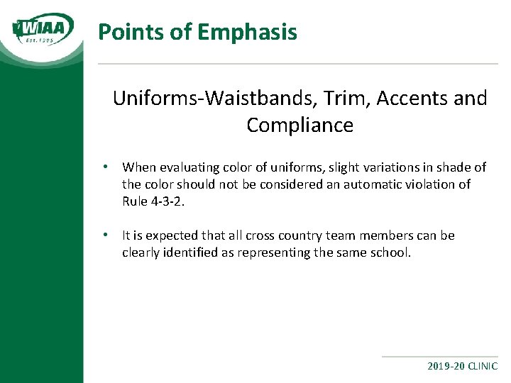 Points of Emphasis Uniforms-Waistbands, Trim, Accents and Compliance • When evaluating color of uniforms,