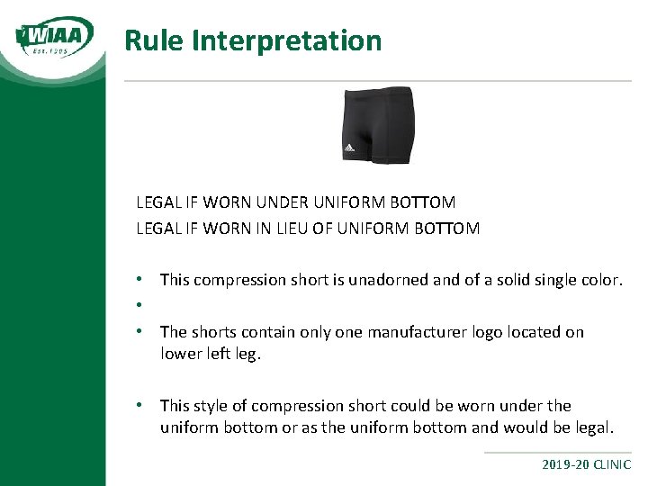 Rule Interpretation LEGAL IF WORN UNDER UNIFORM BOTTOM LEGAL IF WORN IN LIEU OF