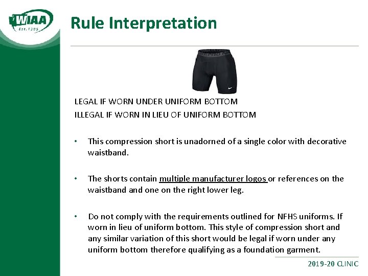 Rule Interpretation LEGAL IF WORN UNDER UNIFORM BOTTOM ILLEGAL IF WORN IN LIEU OF