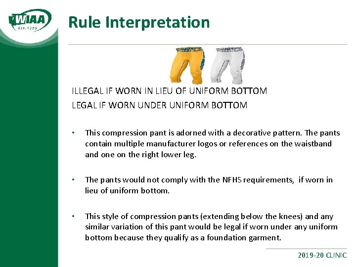 Rule Interpretation ILLEGAL IF WORN IN LIEU OF UNIFORM BOTTOM LEGAL IF WORN UNDER