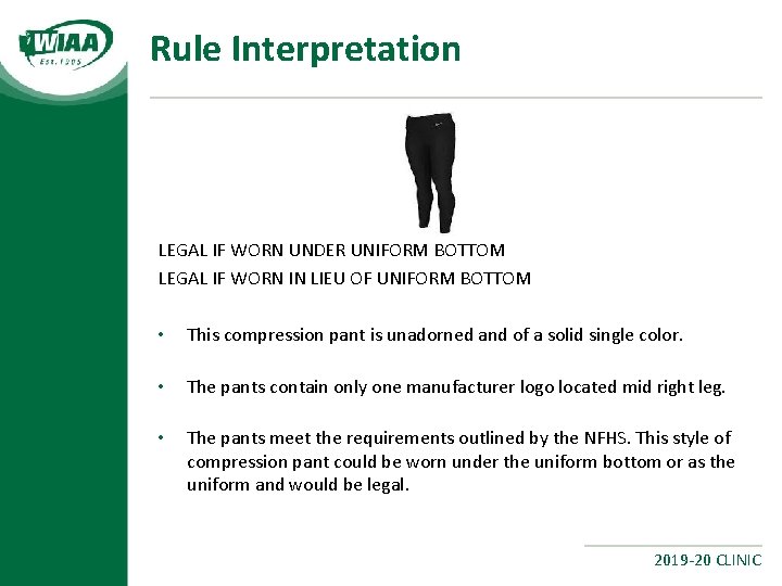 Rule Interpretation LEGAL IF WORN UNDER UNIFORM BOTTOM LEGAL IF WORN IN LIEU OF