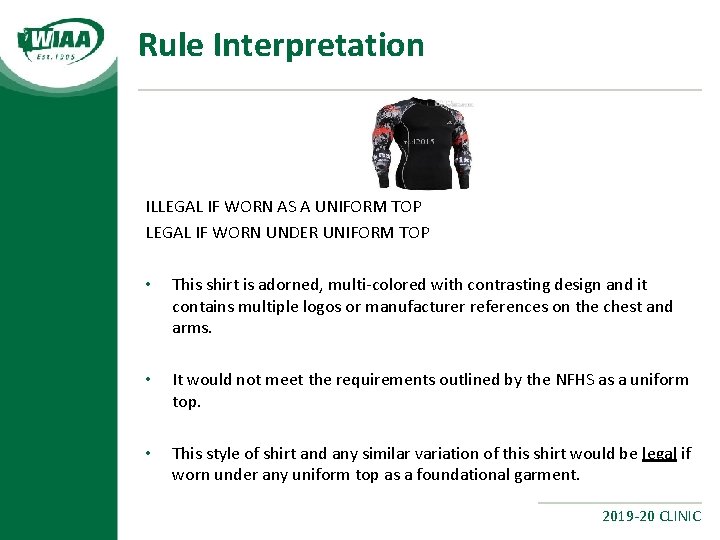 Rule Interpretation ILLEGAL IF WORN AS A UNIFORM TOP LEGAL IF WORN UNDER UNIFORM