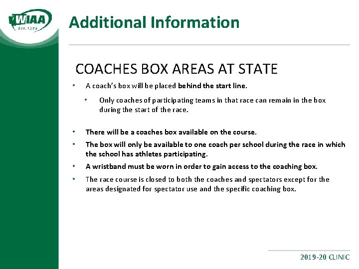 Additional Information COACHES BOX AREAS AT STATE • A coach’s box will be placed