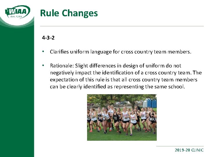 Rule Changes 4‐ 3‐ 2 • Clarifies uniform language for cross country team members.