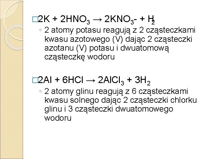 � 2 K + 2 HNO 3 → 2 KNO 3 + H 2 � 2 K + 2 HNO 3 → 2 KNO 3 + H 2