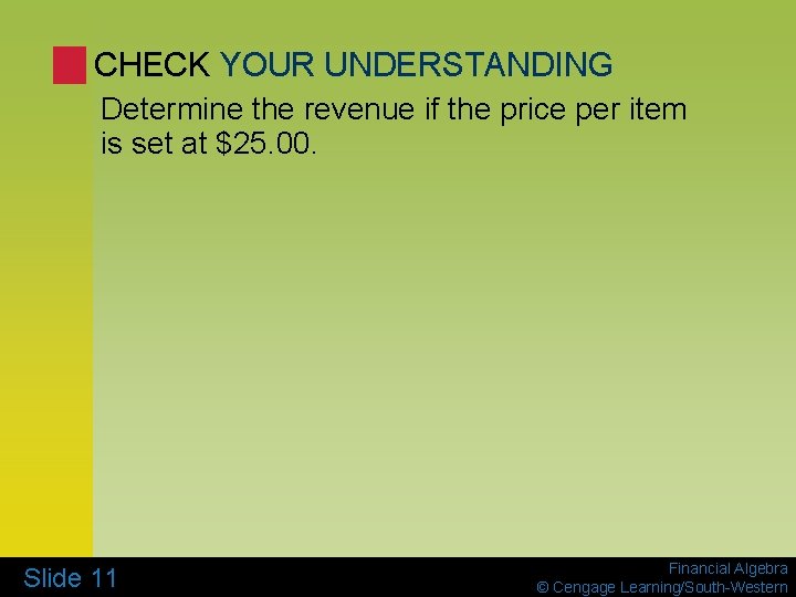 CHECK YOUR UNDERSTANDING Determine the revenue if the price per item is set at