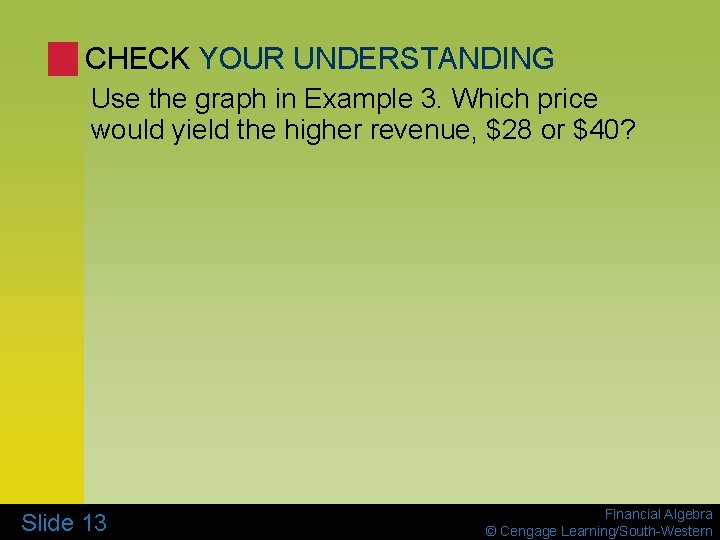 CHECK YOUR UNDERSTANDING Use the graph in Example 3. Which price would yield the
