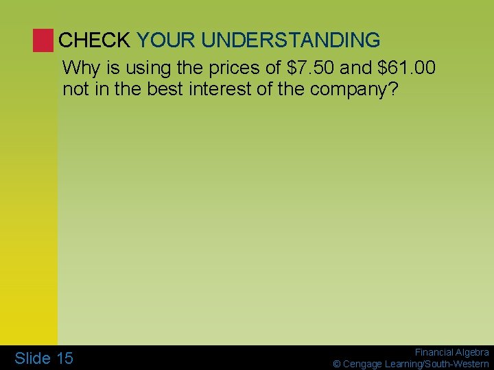 CHECK YOUR UNDERSTANDING Why is using the prices of $7. 50 and $61. 00